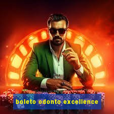 boleto odonto excellence